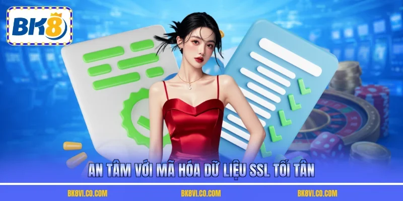 An tâm với mã hóa dữ liệu SSL tối tân