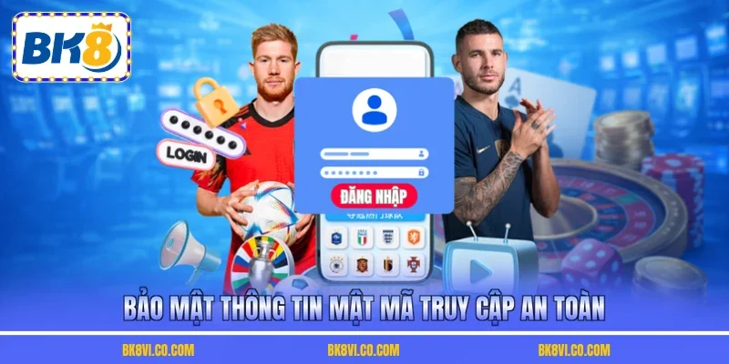 Bảo mật thông tin mật mã truy cập an toàn