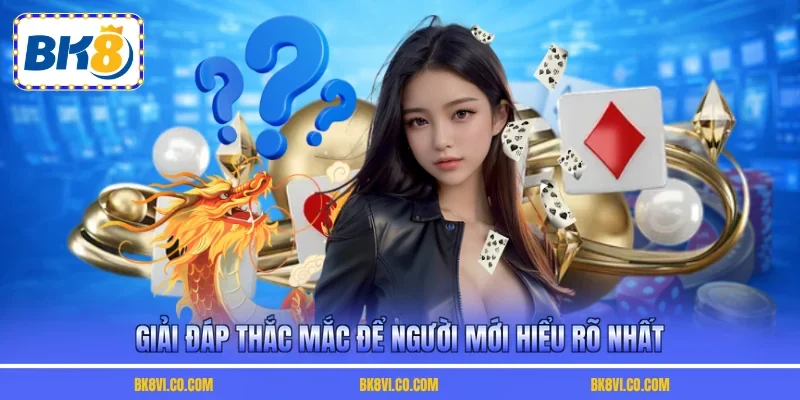 Giải đáp thắc mắc để người mới hiểu rõ nhất