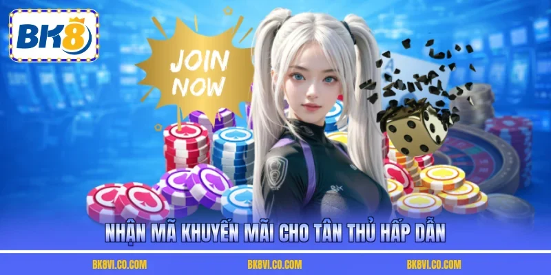 Nhận mã khuyến mãi cho tân thủ hấp dẫn
