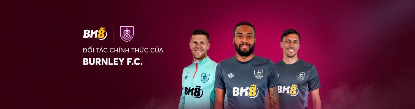 BK8 là đối tác chính thức của Burnley FC